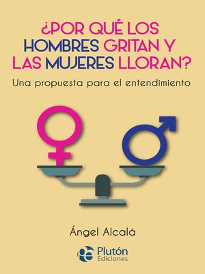 cover image of ¿Por qué los hombres gritan y las mujeres lloran?